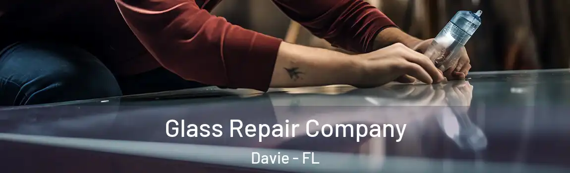  Glass Repair Company Davie - FL