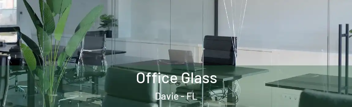 Office Glass Davie - FL
