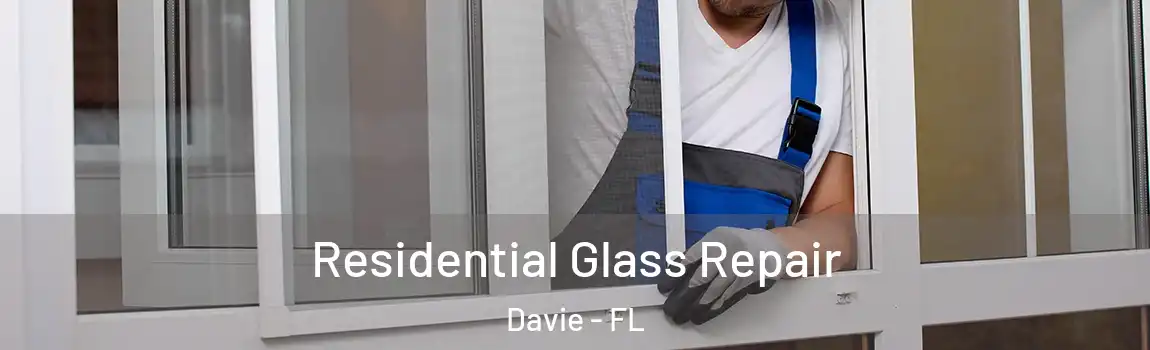 Residential Glass Repair Davie - FL