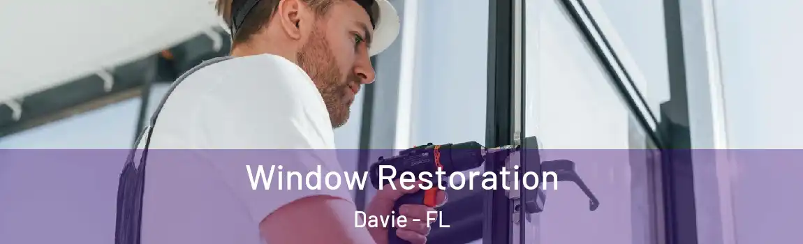  Window Restoration Davie - FL